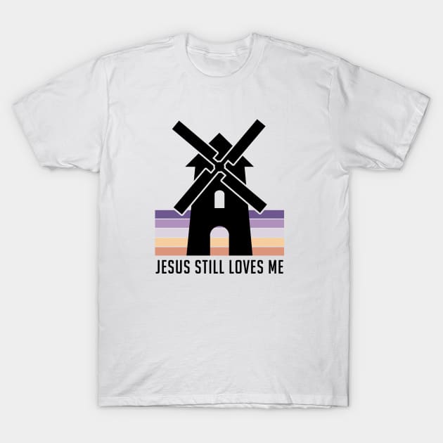 Jesus Still Loves Me T-Shirt by mynameisliana